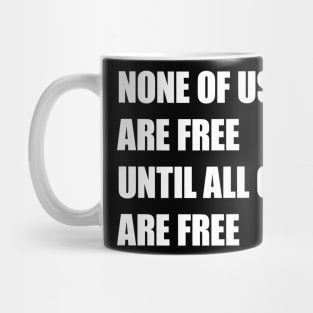 None of Us Are Free Until All of Us Are Free #2 Mug